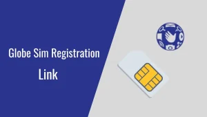 Globe Sim Registration Link [ Requirements to Use this]